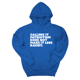 *HOODIE* Calling It Patriotism Does Not Make It Less Racist Unisex Hoodie-Hoodie-The Original God Ain't Petty But I Am