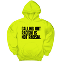 *HOODIE* Calling Out Racism Is Not Racism Unisex Hoodie-Hoodie-The Original God Ain't Petty But I Am