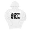 *HOODIE* Calling Out Racism Is Not Racism Unisex Hoodie-Hoodie-The Original God Ain't Petty But I Am