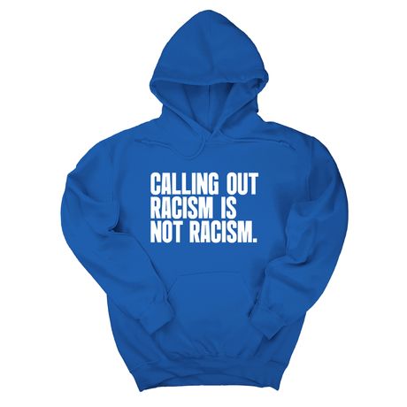 *HOODIE* Calling Out Racism Is Not Racism Unisex Hoodie-Hoodie-The Original God Ain't Petty But I Am