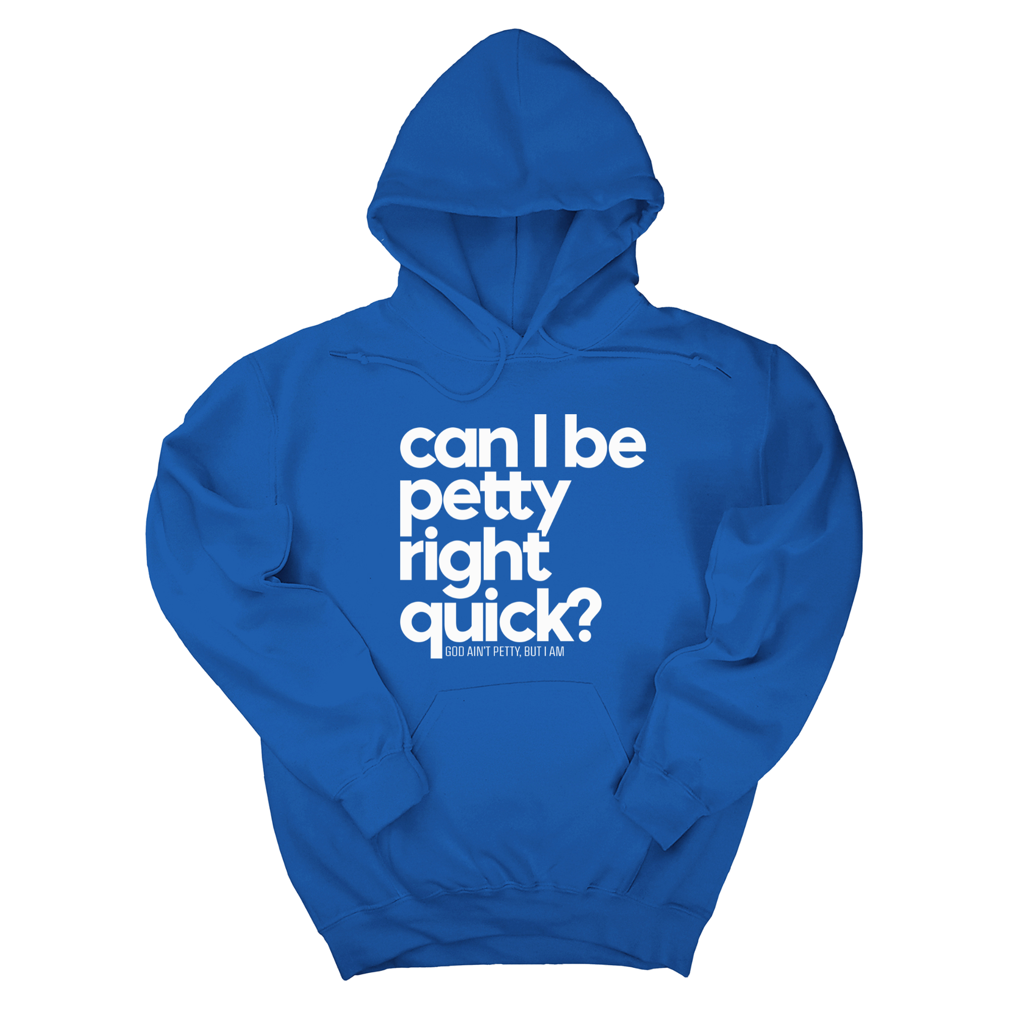 *HOODIE* Can I Be Petty Right Quick Unisex Hoodie-Hoodie-The Original God Ain't Petty But I Am