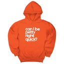 *HOODIE* Can I Be Petty Right Quick Unisex Hoodie-Hoodie-The Original God Ain't Petty But I Am