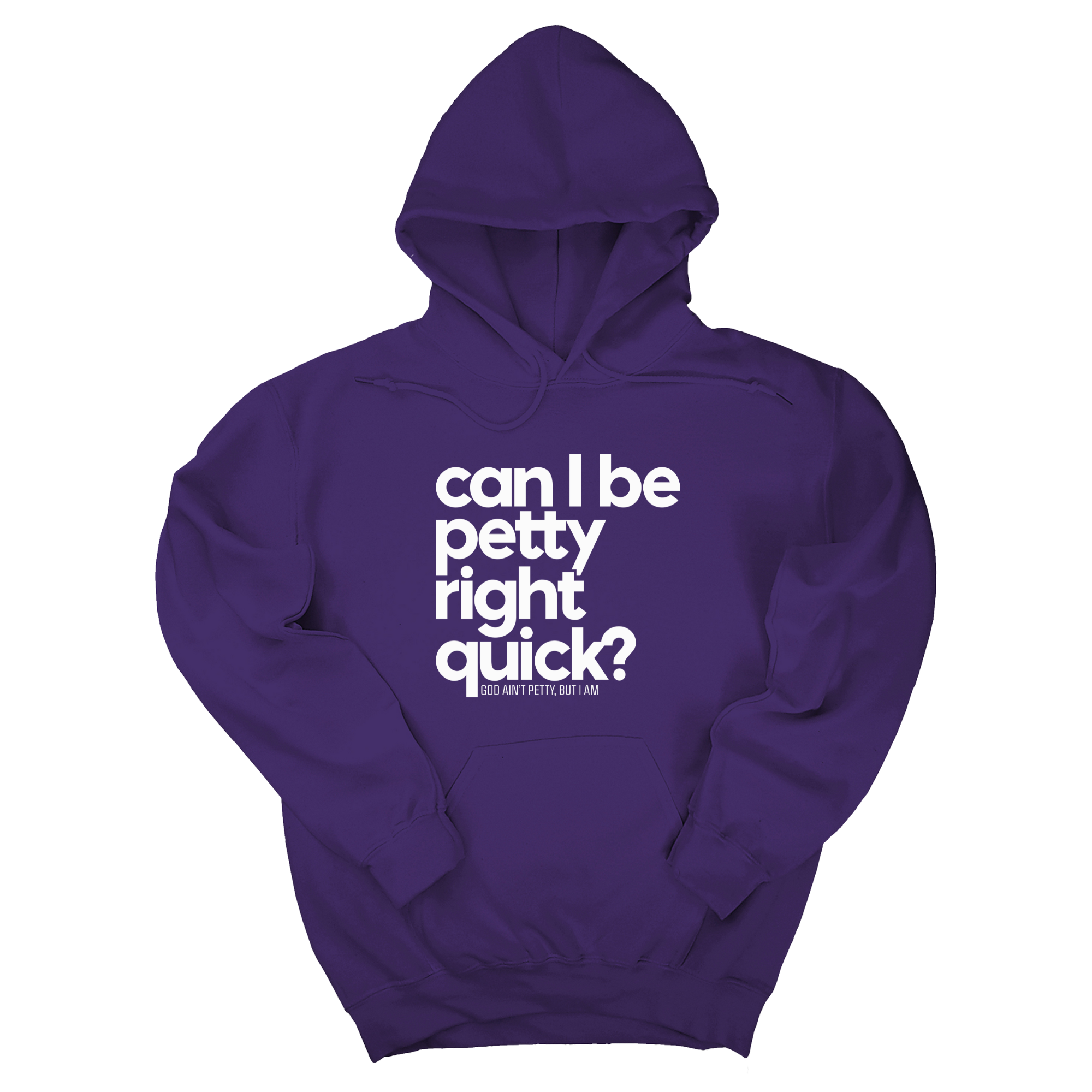 *HOODIE* Can I Be Petty Right Quick Unisex Hoodie-Hoodie-The Original God Ain't Petty But I Am