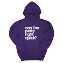 *HOODIE* Can I Be Petty Right Quick Unisex Hoodie-Hoodie-The Original God Ain't Petty But I Am