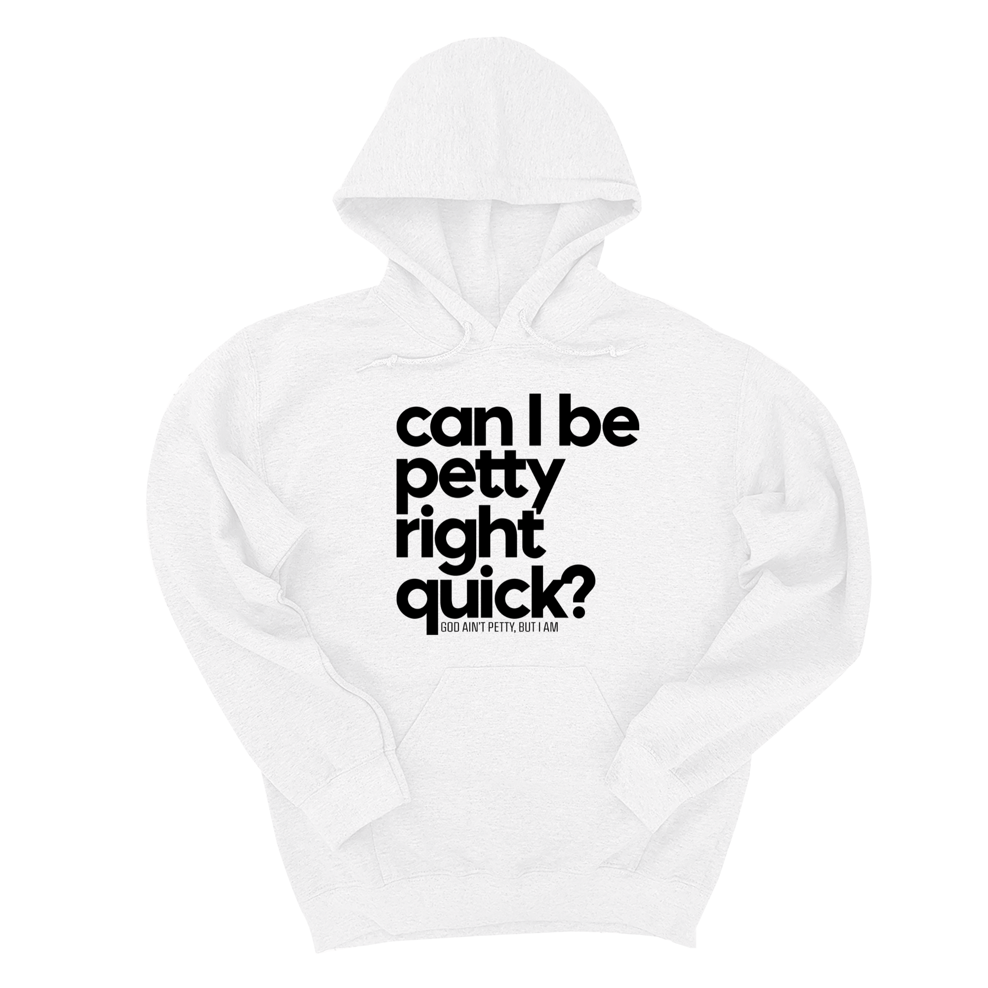 *HOODIE* Can I Be Petty Right Quick Unisex Hoodie-Hoodie-The Original God Ain't Petty But I Am