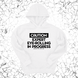 *HOODIE* Caution Expert eye-rolling in progress Unisex Hoodie-Hoodie-The Original God Ain't Petty But I Am