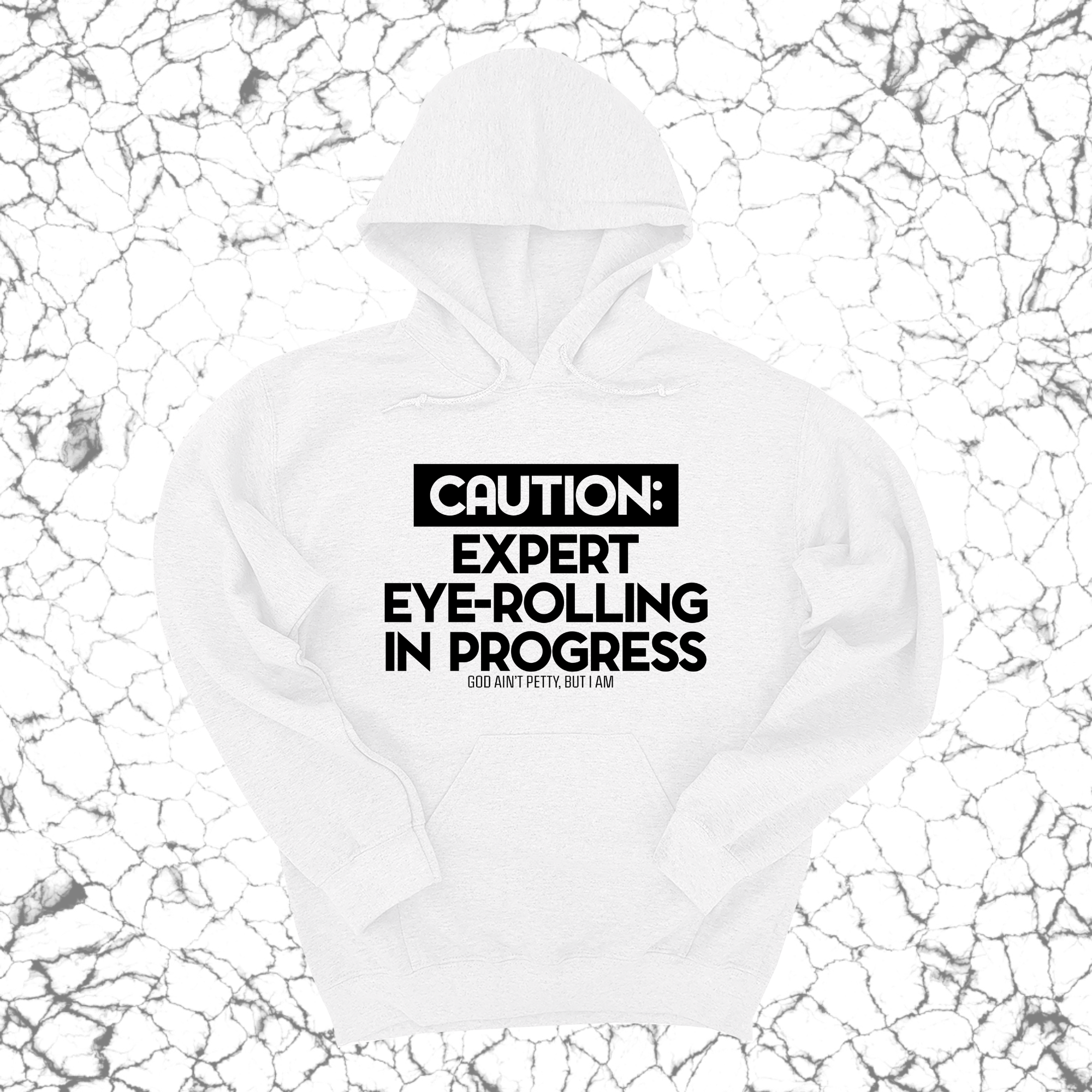 *HOODIE* Caution Expert eye-rolling in progress Unisex Hoodie-Hoodie-The Original God Ain't Petty But I Am