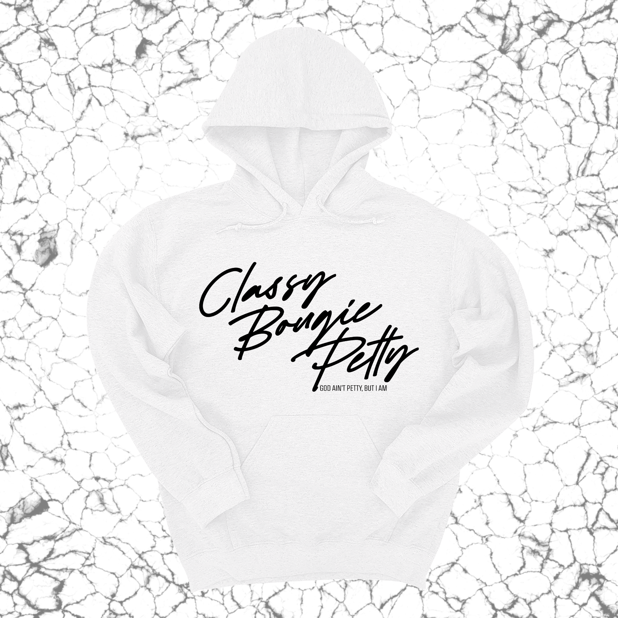 *HOODIE* Classy Bougie Petty Unisex Hoodie-Hoodie-The Original God Ain't Petty But I Am