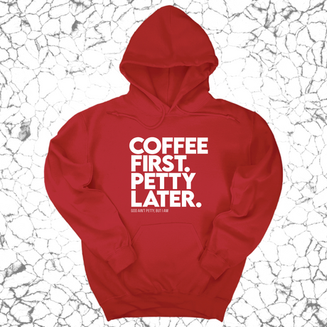 *HOODIE* Coffee First Petty Later Unisex Hoodie-Hoodie-The Original God Ain't Petty But I Am
