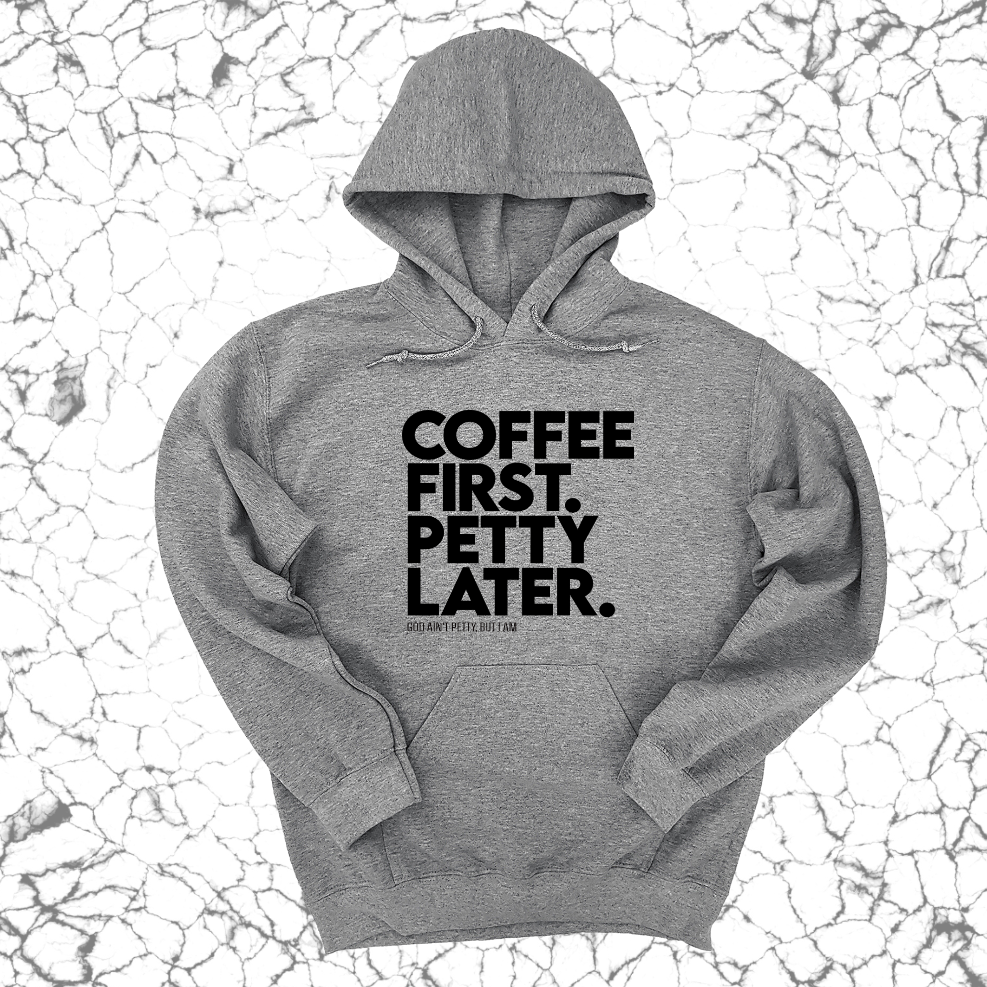 *HOODIE* Coffee First Petty Later Unisex Hoodie-Hoodie-The Original God Ain't Petty But I Am