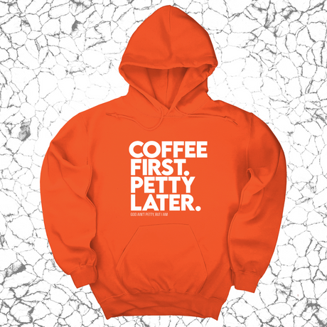 *HOODIE* Coffee First Petty Later Unisex Hoodie-Hoodie-The Original God Ain't Petty But I Am