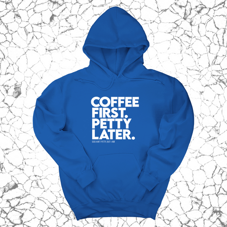 *HOODIE* Coffee First Petty Later Unisex Hoodie-Hoodie-The Original God Ain't Petty But I Am