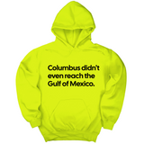 *HOODIE* Columbus Didn't Even Reach the Gulf of Mexico Unisex Hoodie-Hoodie-The Original God Ain't Petty But I Am