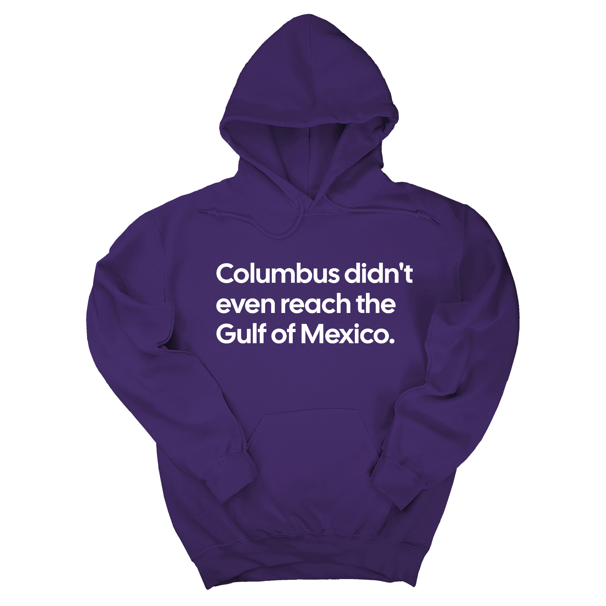 *HOODIE* Columbus Didn't Even Reach the Gulf of Mexico Unisex Hoodie-Hoodie-The Original God Ain't Petty But I Am