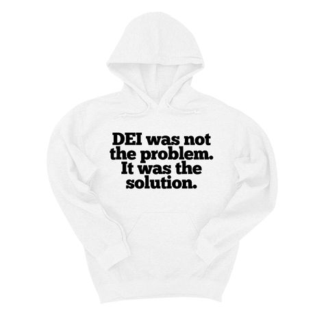 *HOODIE* DEI was not the problem. It was the solution Unisex Hoodie-Hoodie-The Original God Ain't Petty But I Am