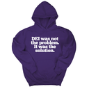 *HOODIE* DEI was not the problem. It was the solution Unisex Hoodie-Hoodie-The Original God Ain't Petty But I Am