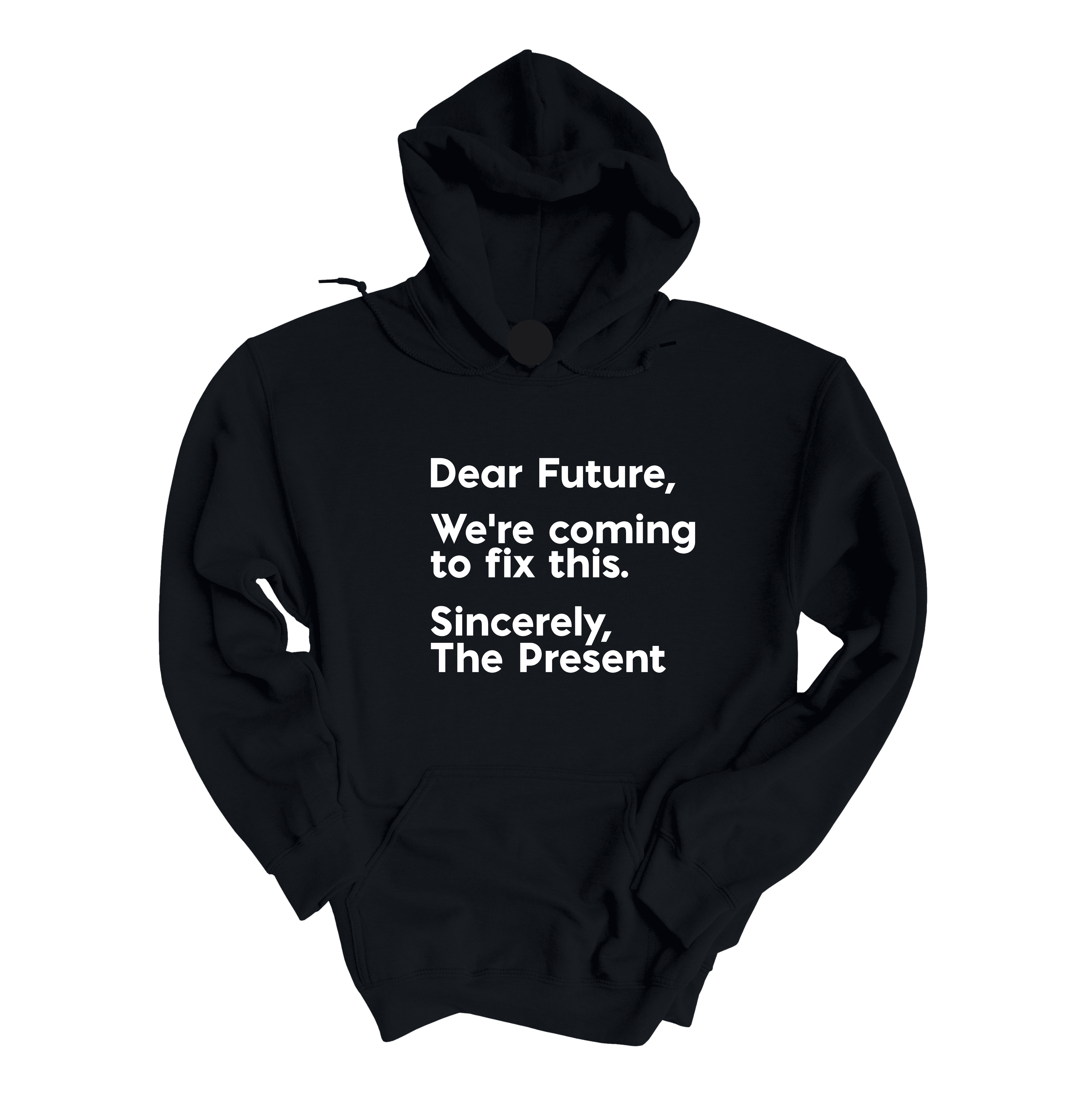 *HOODIE* Dear Future We're Coming to Fix This Unisex Hoodie-Hoodie-The Original God Ain't Petty But I Am