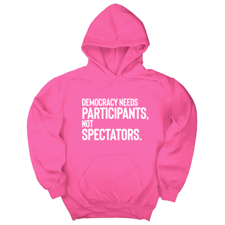 *HOODIE* Democracy Needs Participants, Not Spectators Unisex Hoodie-Hoodie-The Original God Ain't Petty But I Am
