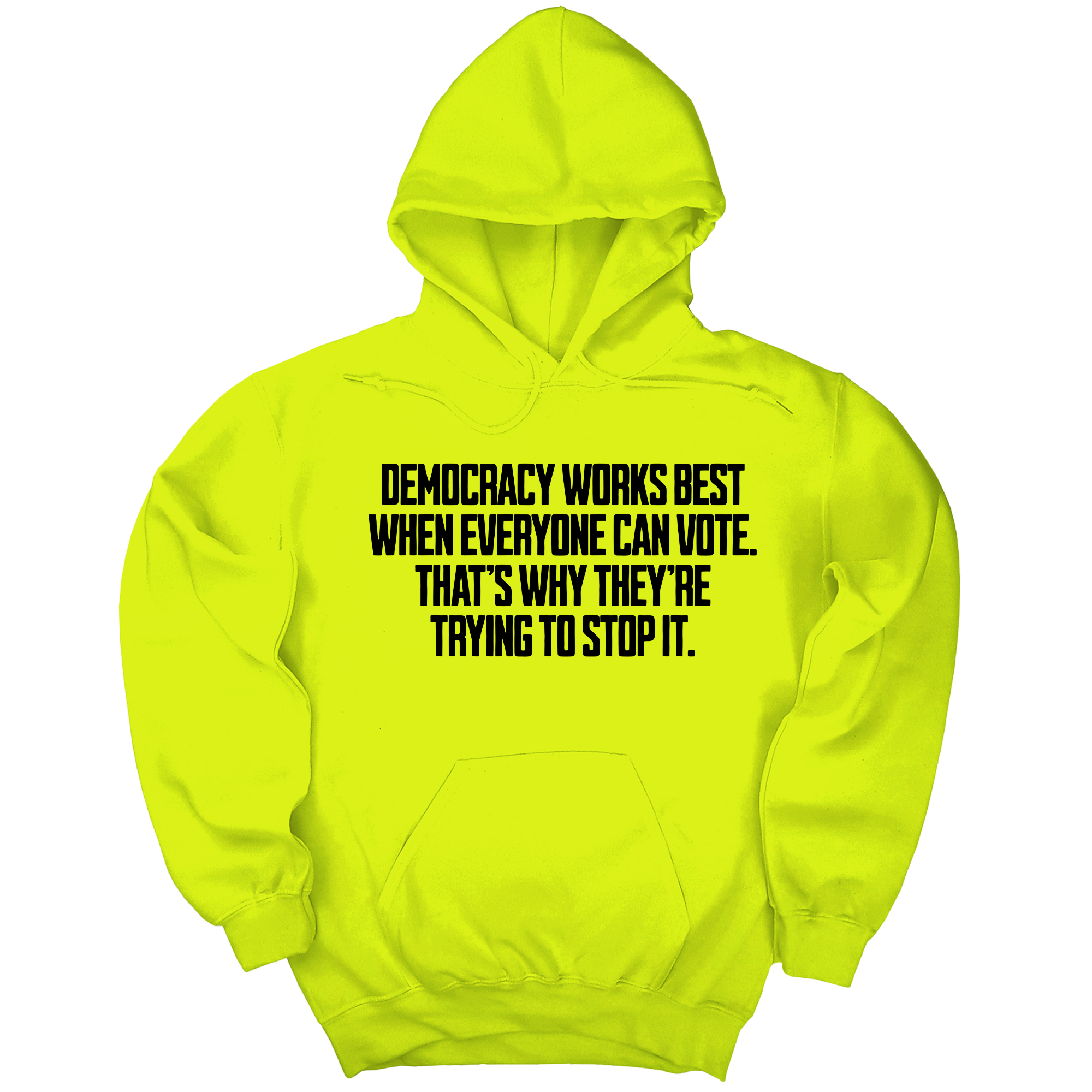 *HOODIE* Democracy works best when Everyone can Vote. That's why they're trying to stop it Unisex Hoodie-Hoodie-The Original God Ain't Petty But I Am