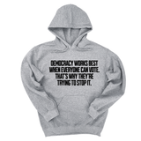*HOODIE* Democracy works best when Everyone can Vote. That's why they're trying to stop it Unisex Hoodie-Hoodie-The Original God Ain't Petty But I Am