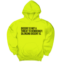 *HOODIE* Dissent is not a threat to democracy. Silencing Dissent is Unisex Hoodie-Hoodie-The Original God Ain't Petty But I Am