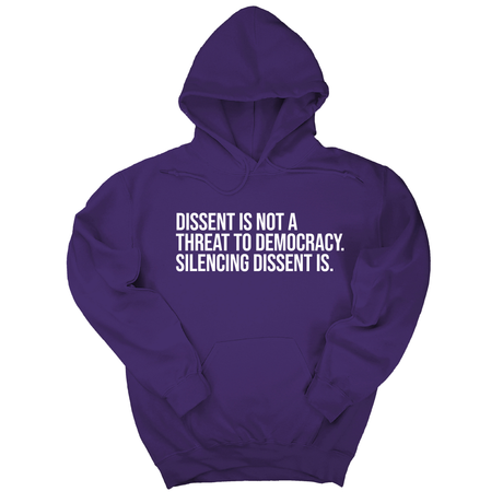 *HOODIE* Dissent is not a threat to democracy. Silencing Dissent is Unisex Hoodie-Hoodie-The Original God Ain't Petty But I Am