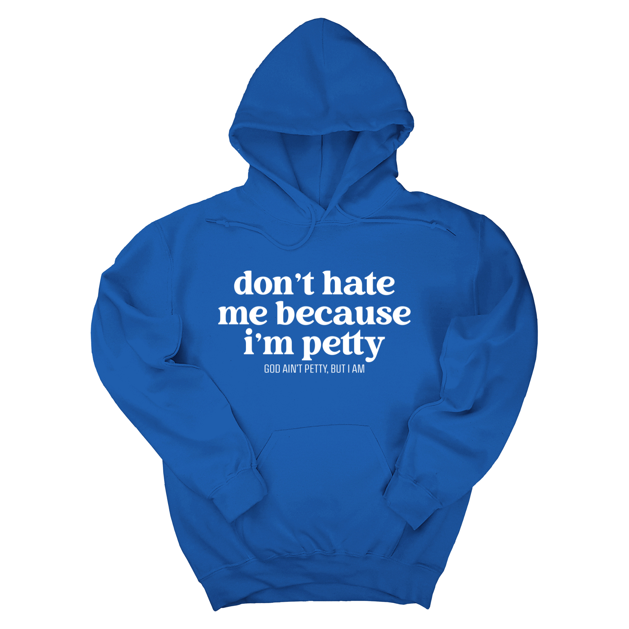 *HOODIE* Don't Hate Me Because I'm Petty Unisex Hoodie-Hoodie-The Original God Ain't Petty But I Am