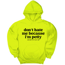 *HOODIE* Don't Hate Me Because I'm Petty Unisex Hoodie-Hoodie-The Original God Ain't Petty But I Am