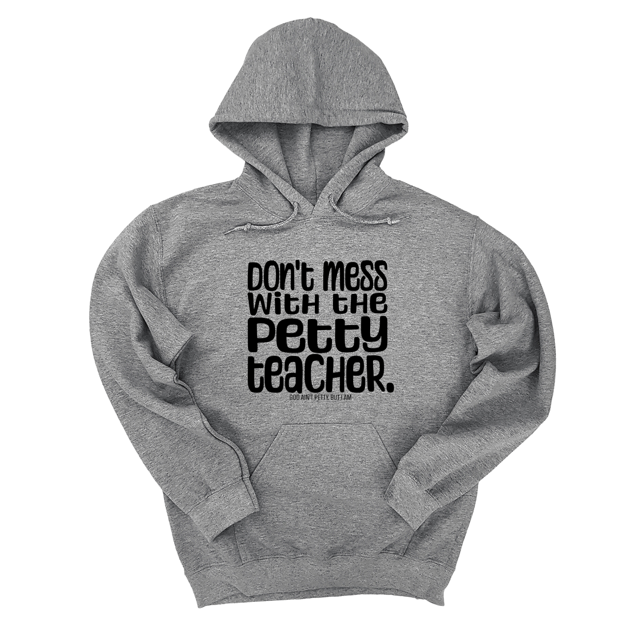 *HOODIE* Don't Mess with the Petty Teacher Unisex Hoodie-Hoodie-The Original God Ain't Petty But I Am