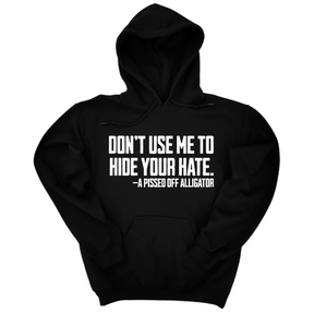 *HOODIE* Don’t Use Me to Hide Your Hate Unisex Hoodie-Hoodie-The Original God Ain't Petty But I Am