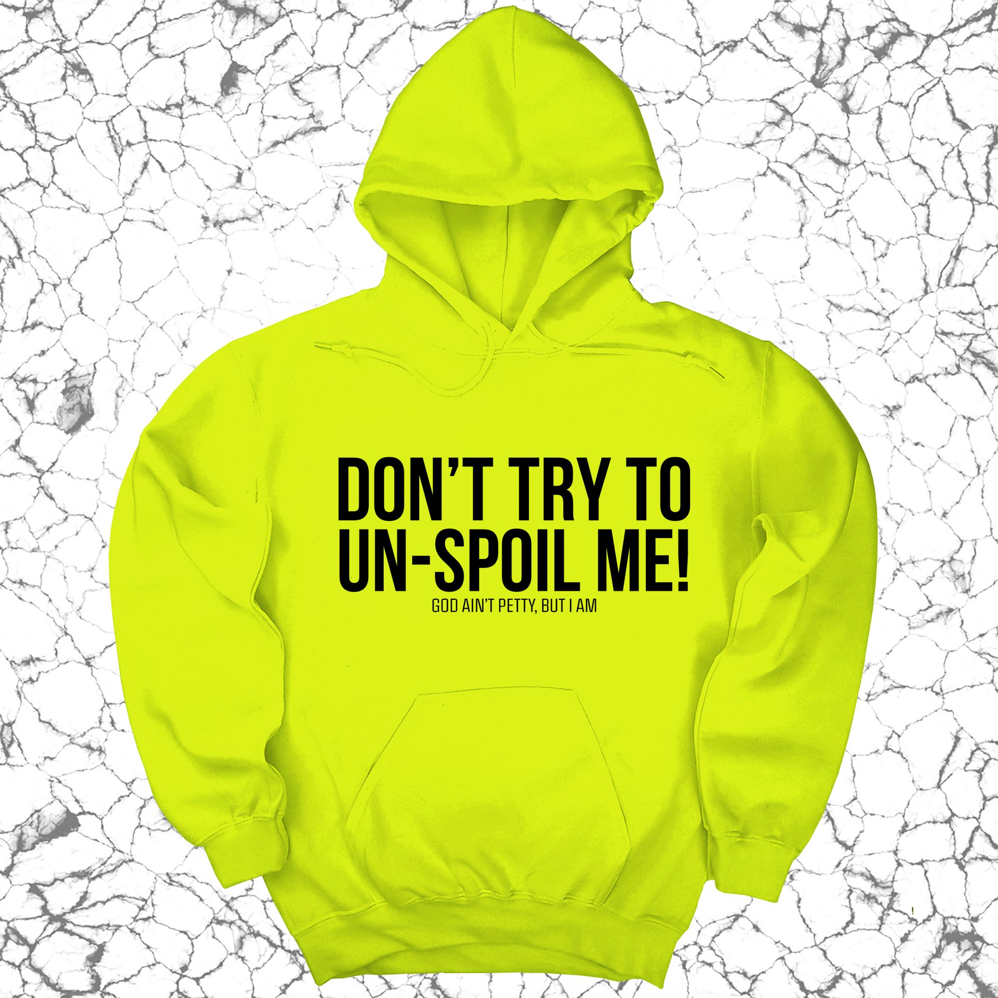 *HOODIE* Don't try to un-spoil me Unisex Hoodie-Hoodie-The Original God Ain't Petty But I Am