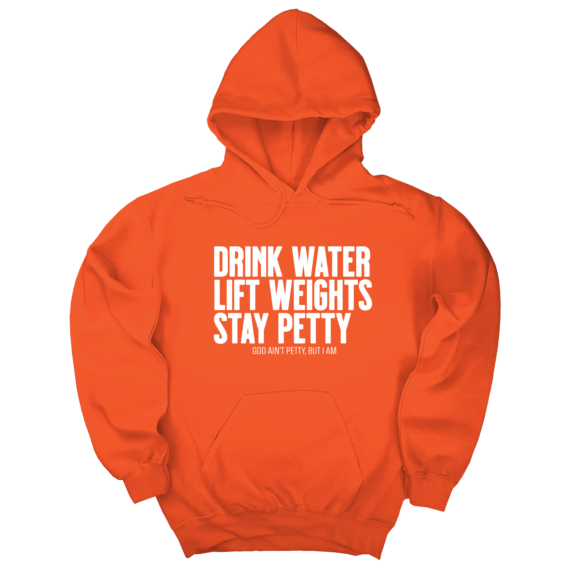 *HOODIE* Drink Water Lift Weights Stay Petty Unisex Hoodie-Hoodie-The Original God Ain't Petty But I Am