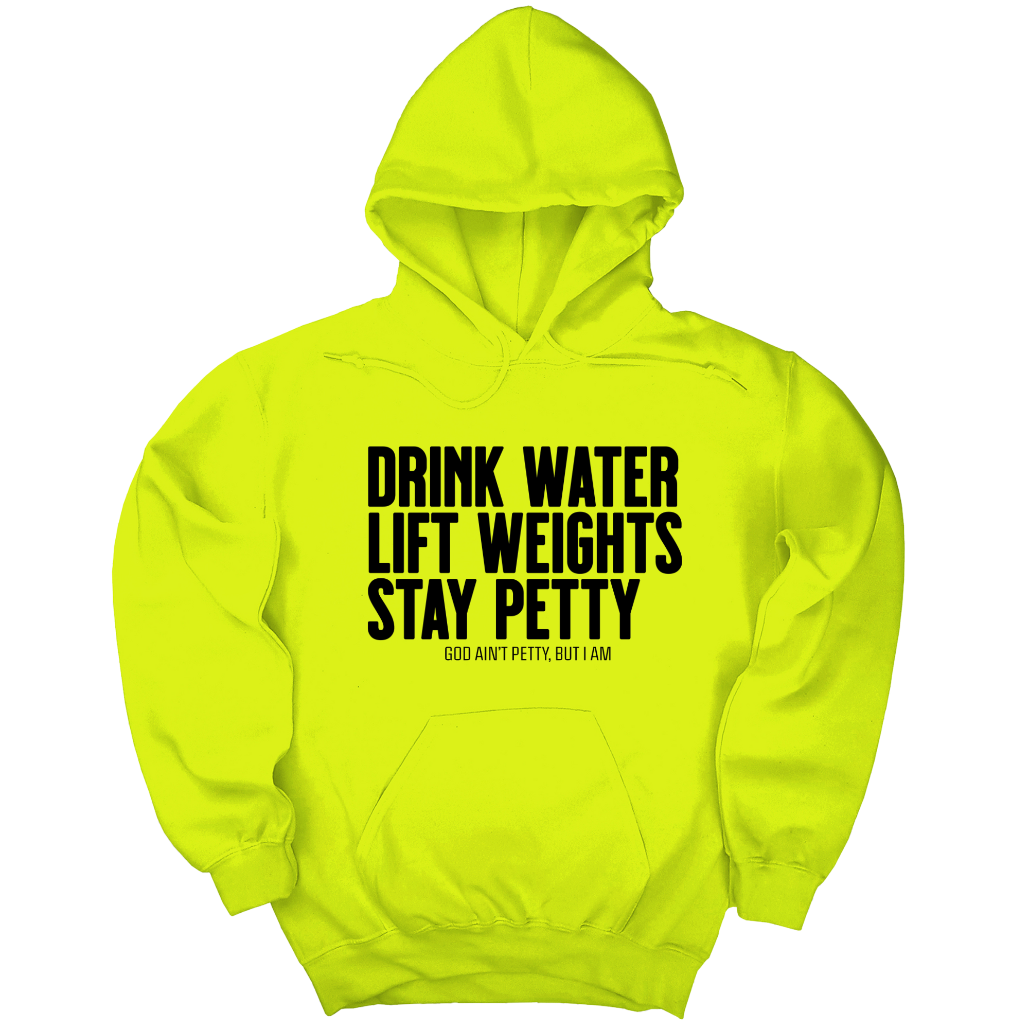 *HOODIE* Drink Water Lift Weights Stay Petty Unisex Hoodie-Hoodie-The Original God Ain't Petty But I Am