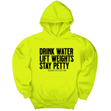 *HOODIE* Drink Water Lift Weights Stay Petty Unisex Hoodie-Hoodie-The Original God Ain't Petty But I Am