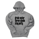 *HOODIE* Drink Water throw Shade Stay Petty Unisex Hoodie-Hoodie-The Original God Ain't Petty But I Am