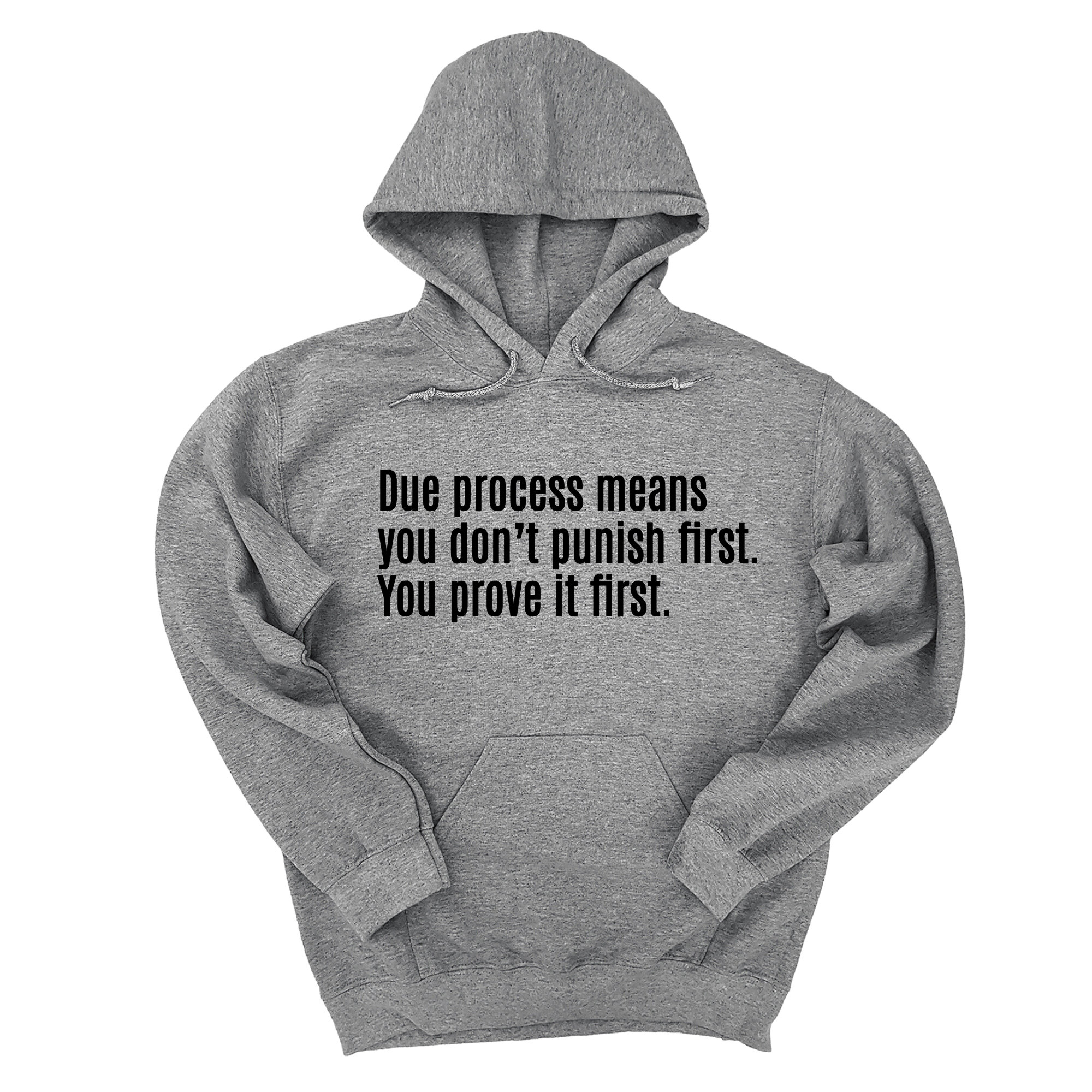 *HOODIE* Due process means you don’t punish first. You prove it first Unisex Hoodie-Hoodie-The Original God Ain't Petty But I Am