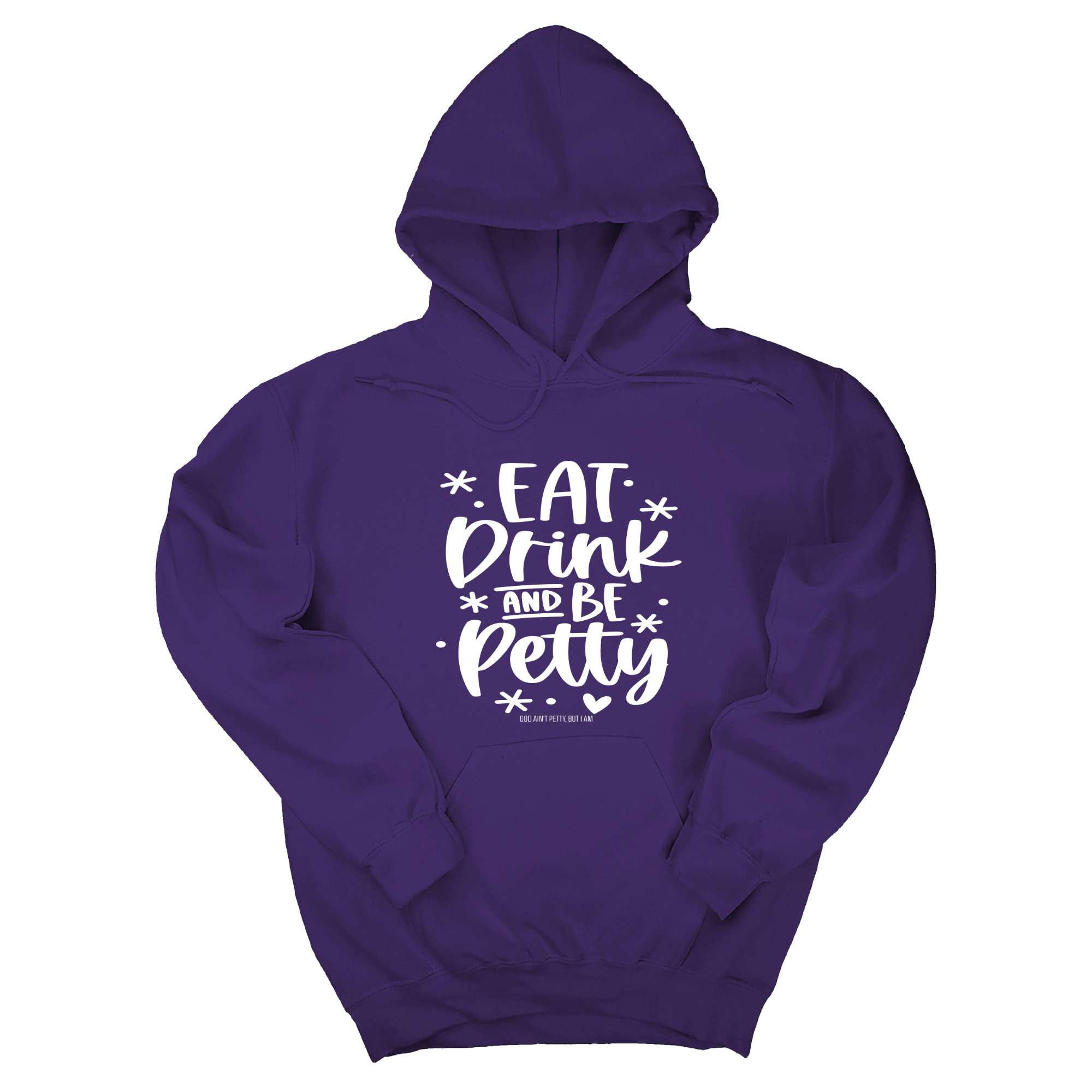 *HOODIE* Eat Drink be Petty Unisex Hoodie-Hoodie-The Original God Ain't Petty But I Am