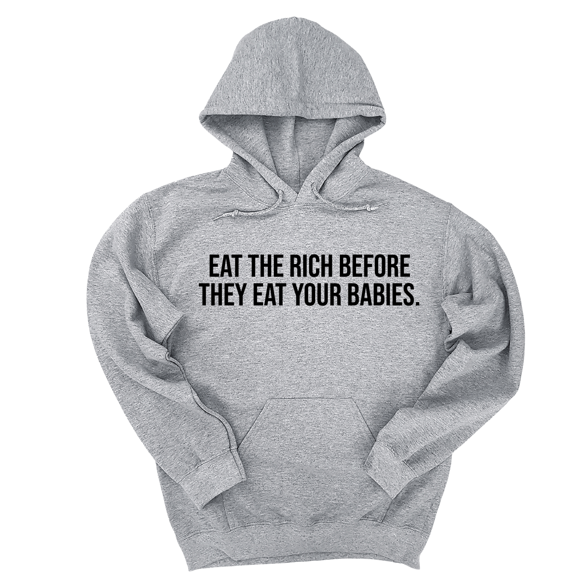 *HOODIE* Eat the Rich Before They Eat Your Babies Unisex Hoodie-Hoodie-The Original God Ain't Petty But I Am