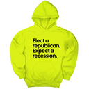 *HOODIE* Elect a Republican. Expect a Recession Unisex Hoodie-Hoodie-The Original God Ain't Petty But I Am