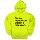 *HOODIE* Elect a Republican. Expect a Recession Unisex Hoodie-Hoodie-The Original God Ain't Petty But I Am