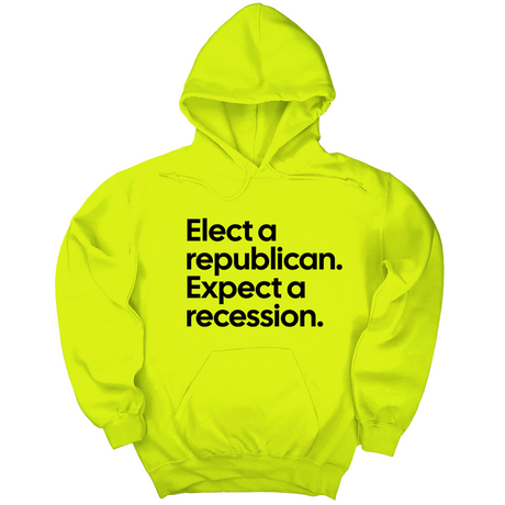 *HOODIE* Elect a Republican. Expect a Recession Unisex Hoodie-Hoodie-The Original God Ain't Petty But I Am