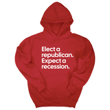 *HOODIE* Elect a Republican. Expect a Recession Unisex Hoodie-Hoodie-The Original God Ain't Petty But I Am