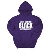 *HOODIE* Every Month is Black History Unisex Hoodie-Hoodie-The Original God Ain't Petty But I Am