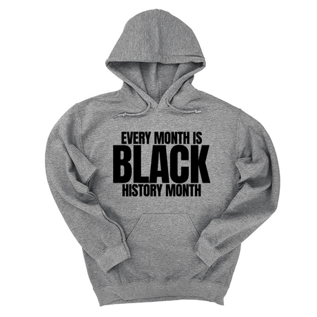 *HOODIE* Every Month is Black History Unisex Hoodie-Hoodie-The Original God Ain't Petty But I Am