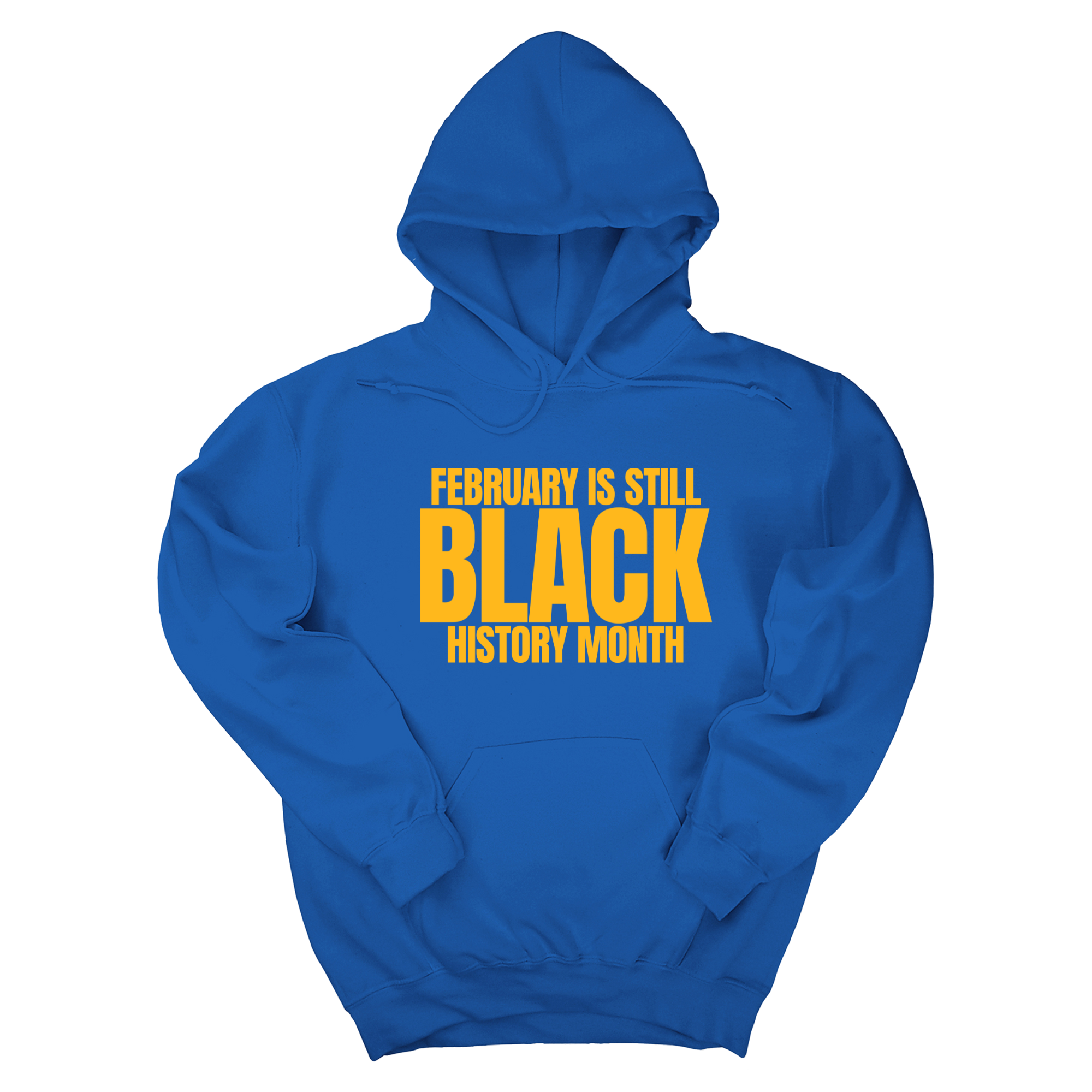 *HOODIE* February is Still Black History Month Unisex Hoodie-Hoodie-The Original God Ain't Petty But I Am