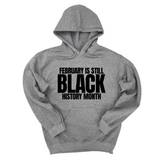 *HOODIE* February is Still Black History Month Unisex Hoodie-Hoodie-The Original God Ain't Petty But I Am