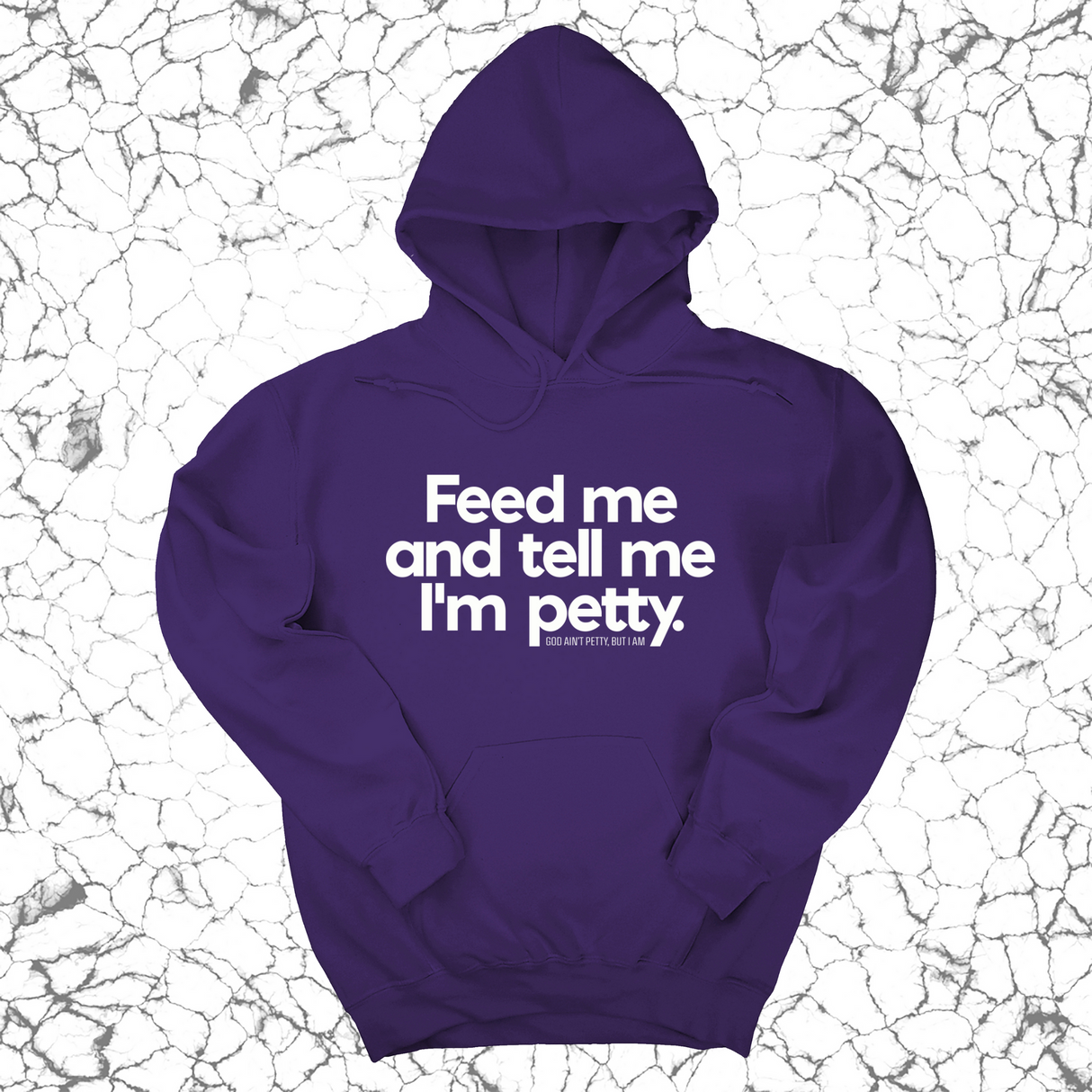*HOODIE* Feed me and tell me I'm petty Unisex Hoodie-Hoodie-The Original God Ain't Petty But I Am