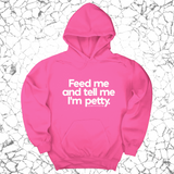 *HOODIE* Feed me and tell me I'm petty Unisex Hoodie-Hoodie-The Original God Ain't Petty But I Am