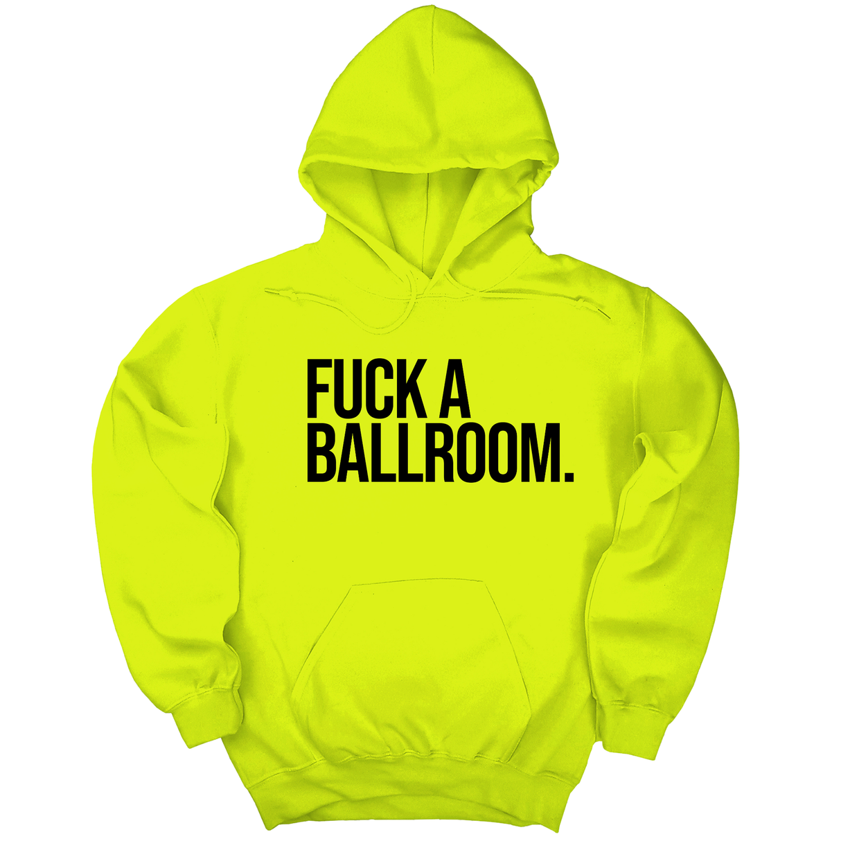 *HOODIE* Fuck a Ballroom Unisex Hoodie-Hoodie-The Original God Ain't Petty But I Am