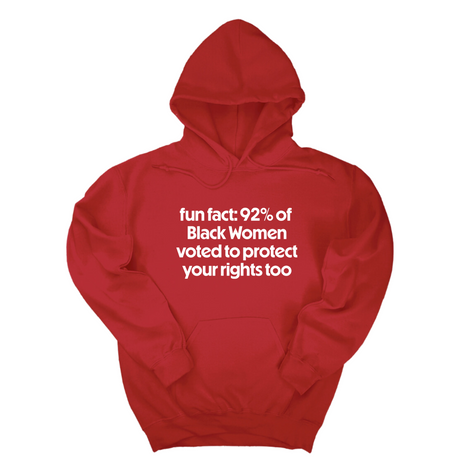 *HOODIE* Fun Fact 92 Percent of Black Women Voted to Protect Your Rights Too Unisex Hoodie-Hoodie-The Original God Ain't Petty But I Am